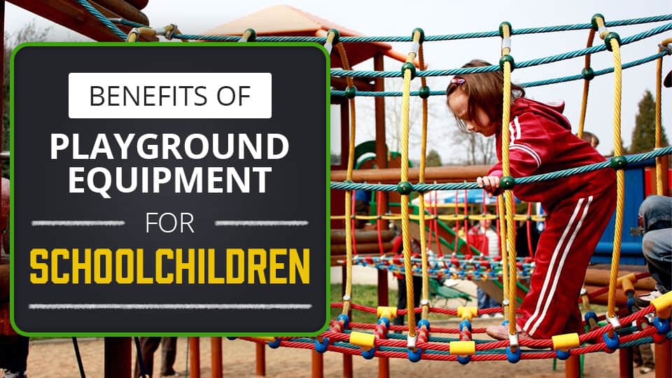 Benefits of Playground Equipment for Schoolchildren