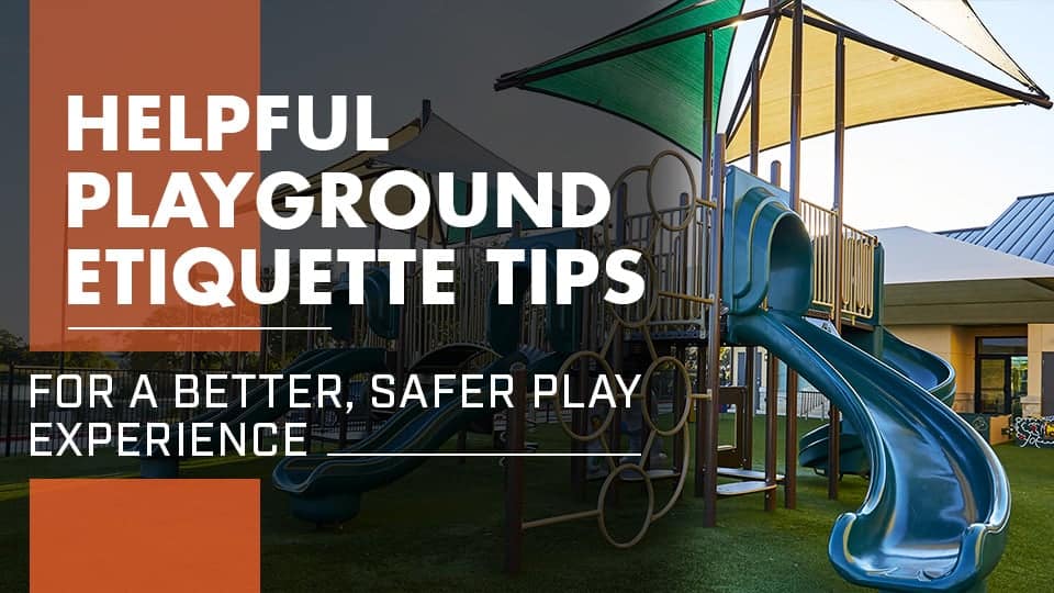Helpful Playground Etiquette Tips for a Better, Safer Play Experience