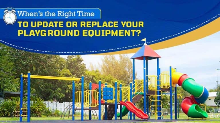 When’s the Right Time to Update or Replace Your Playground Equipment