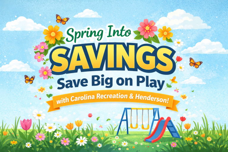 Spring Into Savings: Save Big on Play with Carolina Recreation & Henderson!